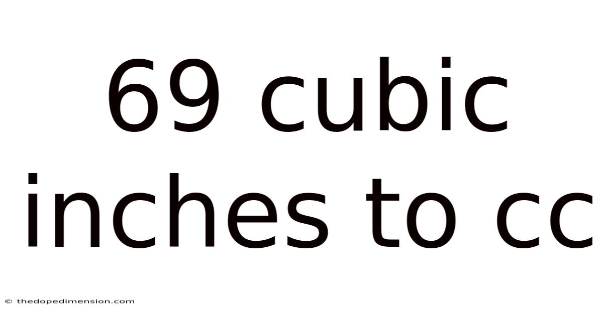 69 Cubic Inches To Cc