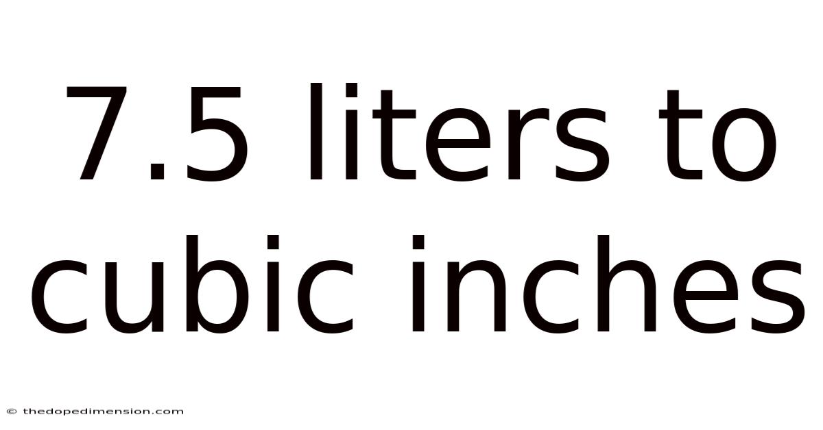 7.5 Liters To Cubic Inches