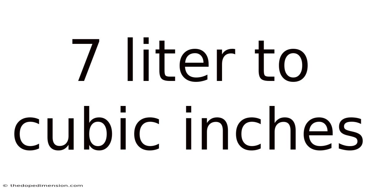 7 Liter To Cubic Inches