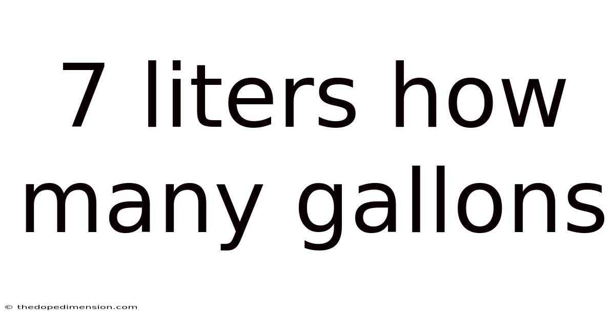 7 Liters How Many Gallons