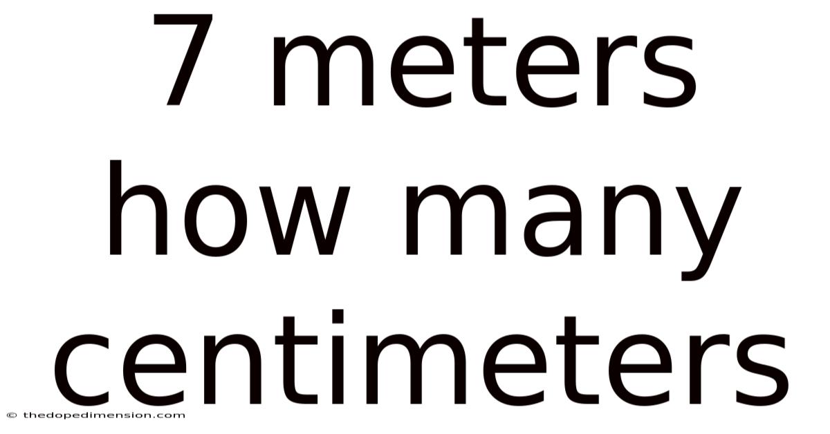 7 Meters How Many Centimeters