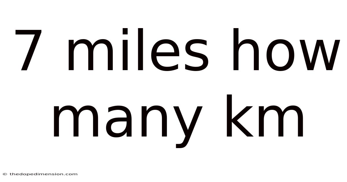 7 Miles How Many Km