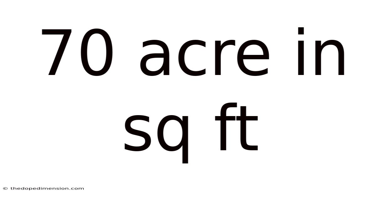 70 Acre In Sq Ft