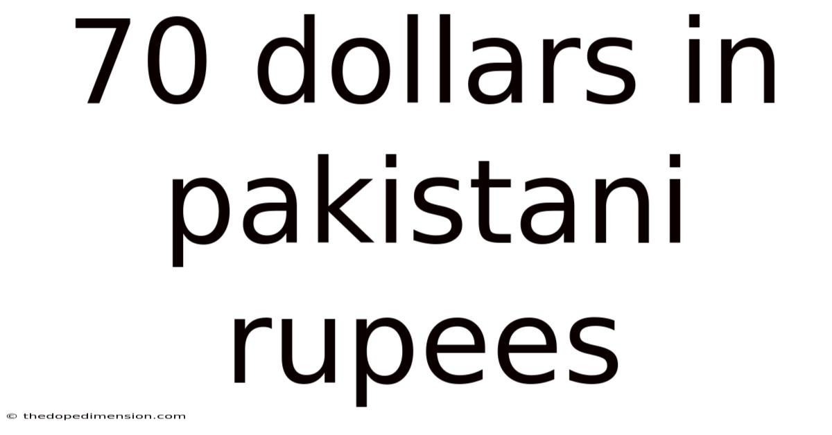 70 Dollars In Pakistani Rupees