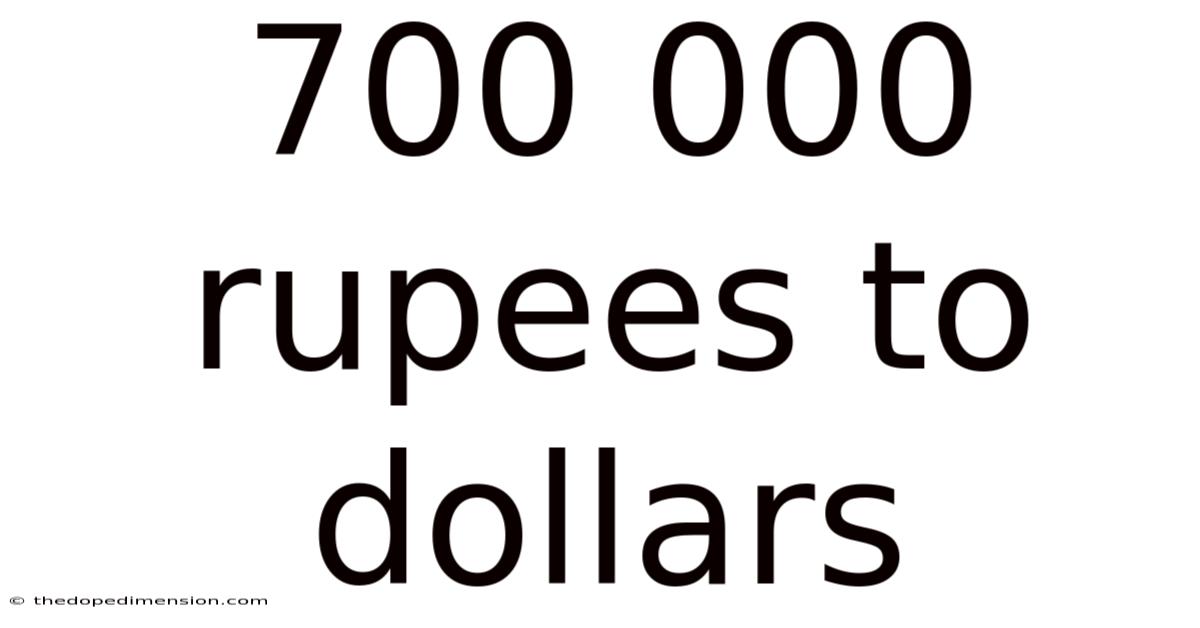 700 000 Rupees To Dollars