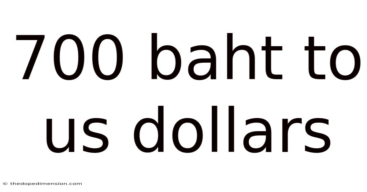 700 Baht To Us Dollars