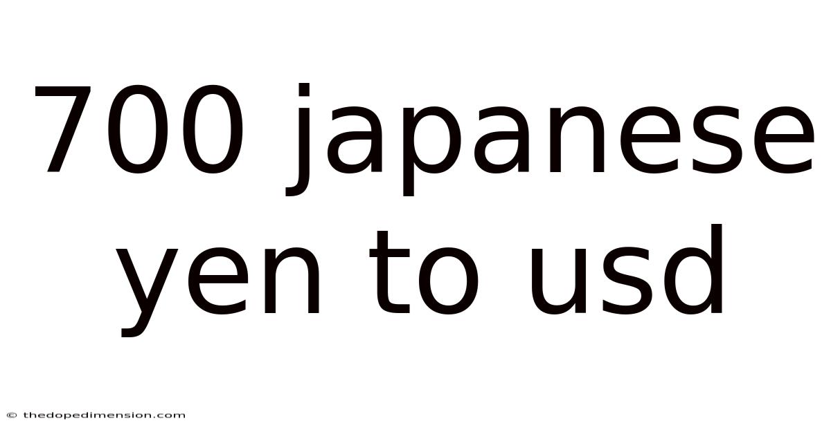 700 Japanese Yen To Usd