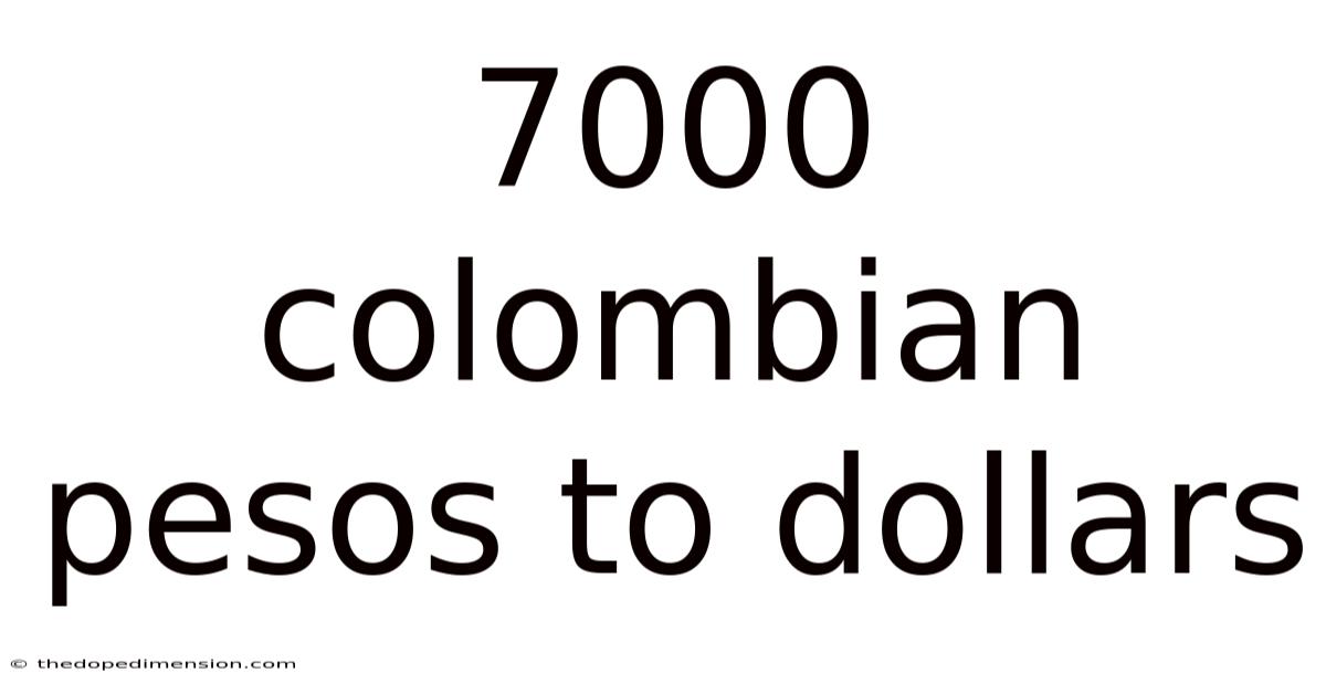 7000 Colombian Pesos To Dollars