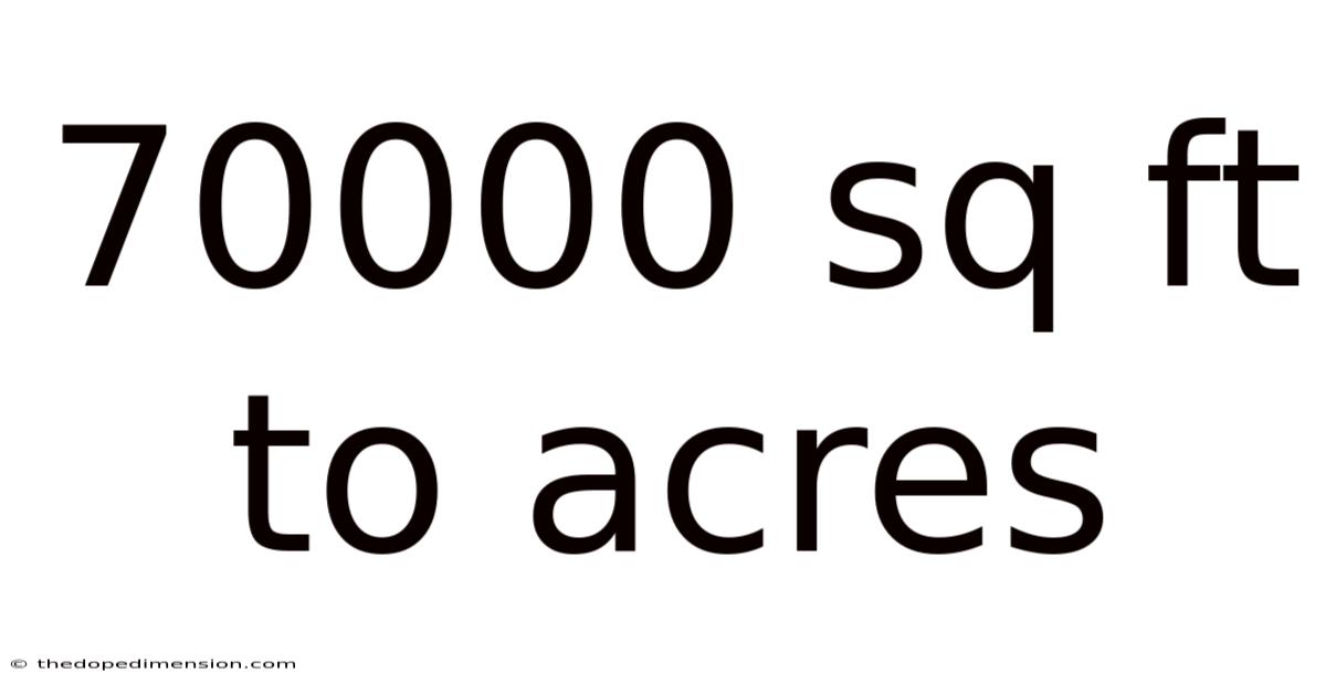 70000 Sq Ft To Acres