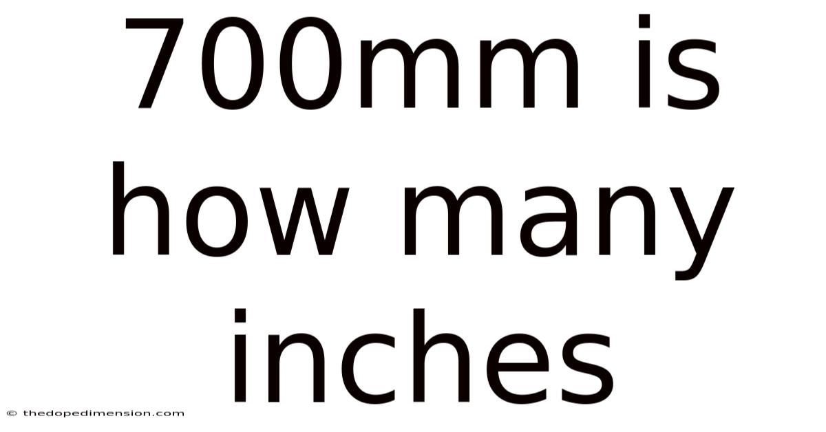 700mm Is How Many Inches