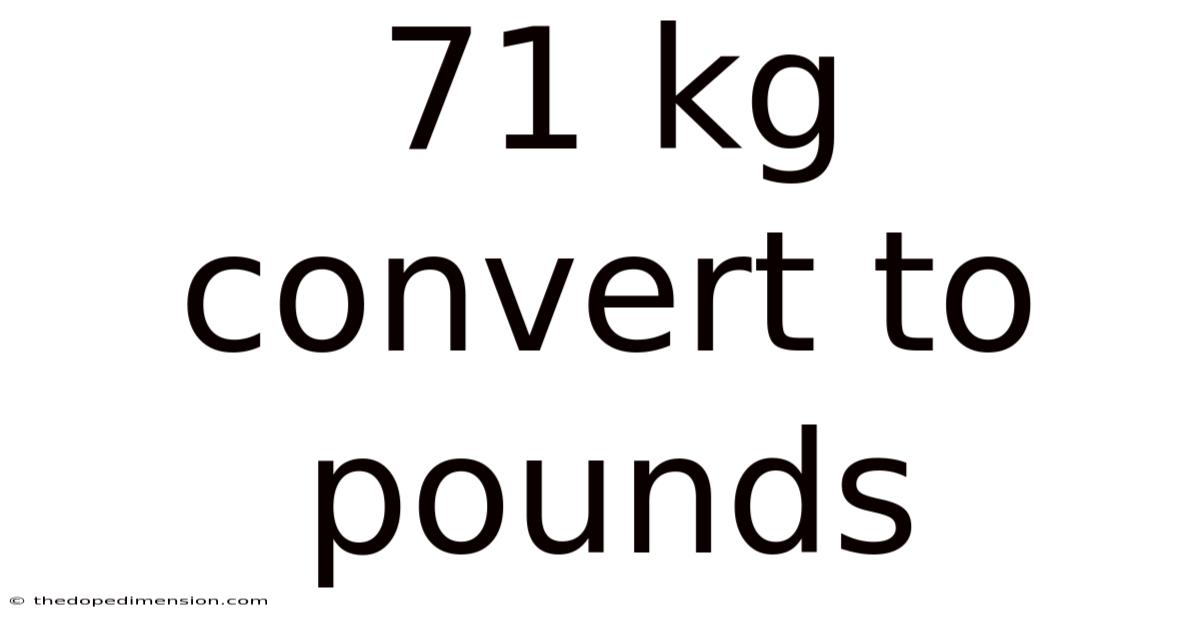 71 Kg Convert To Pounds