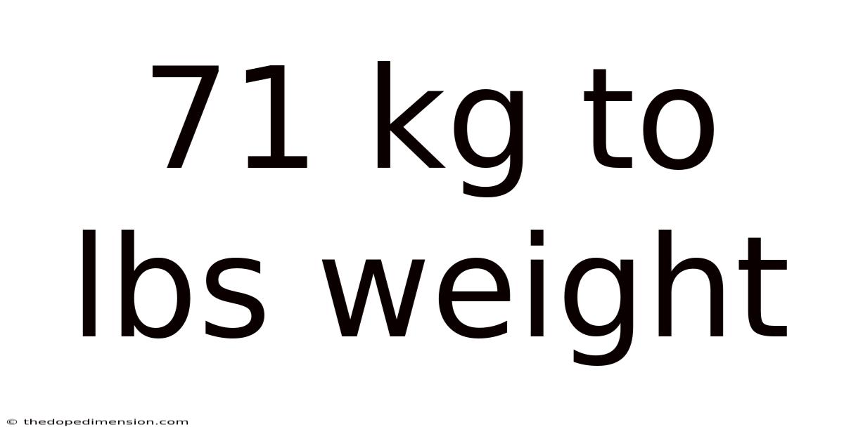 71 Kg To Lbs Weight
