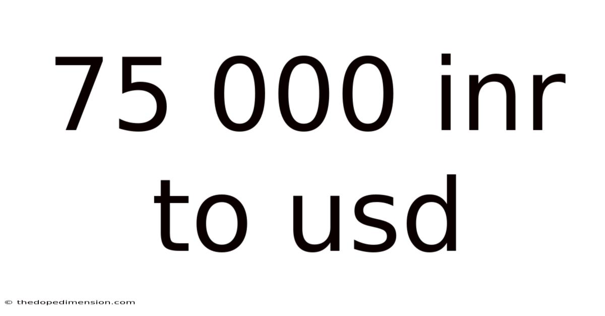 75 000 Inr To Usd