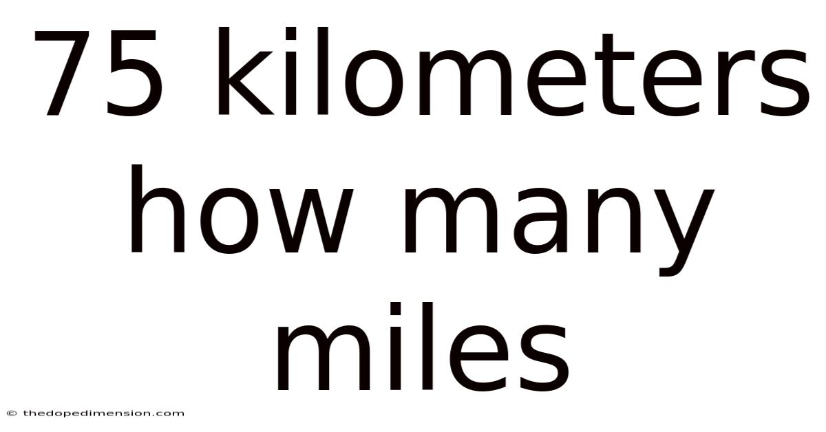 75 Kilometers How Many Miles