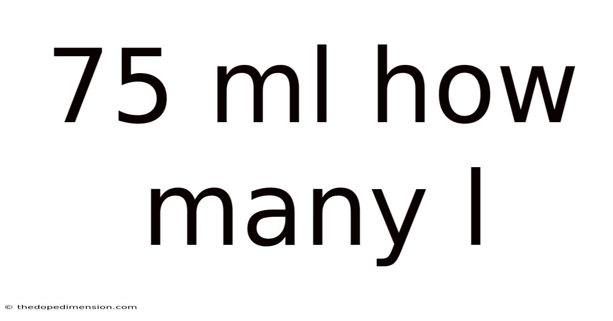 75 Ml How Many L