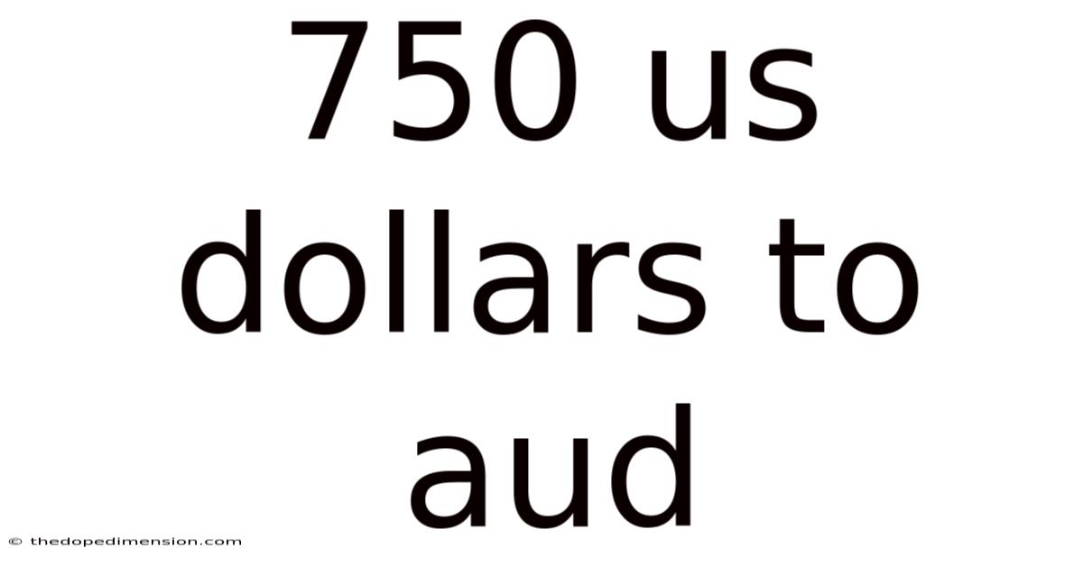 750 Us Dollars To Aud