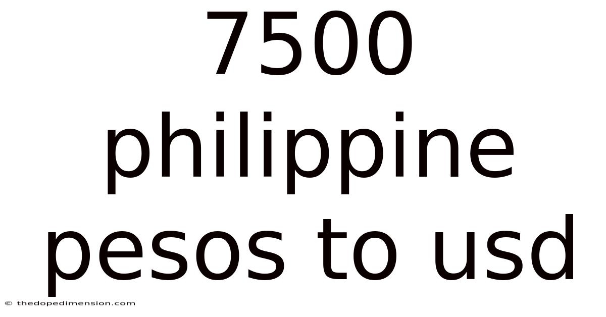 7500 Philippine Pesos To Usd