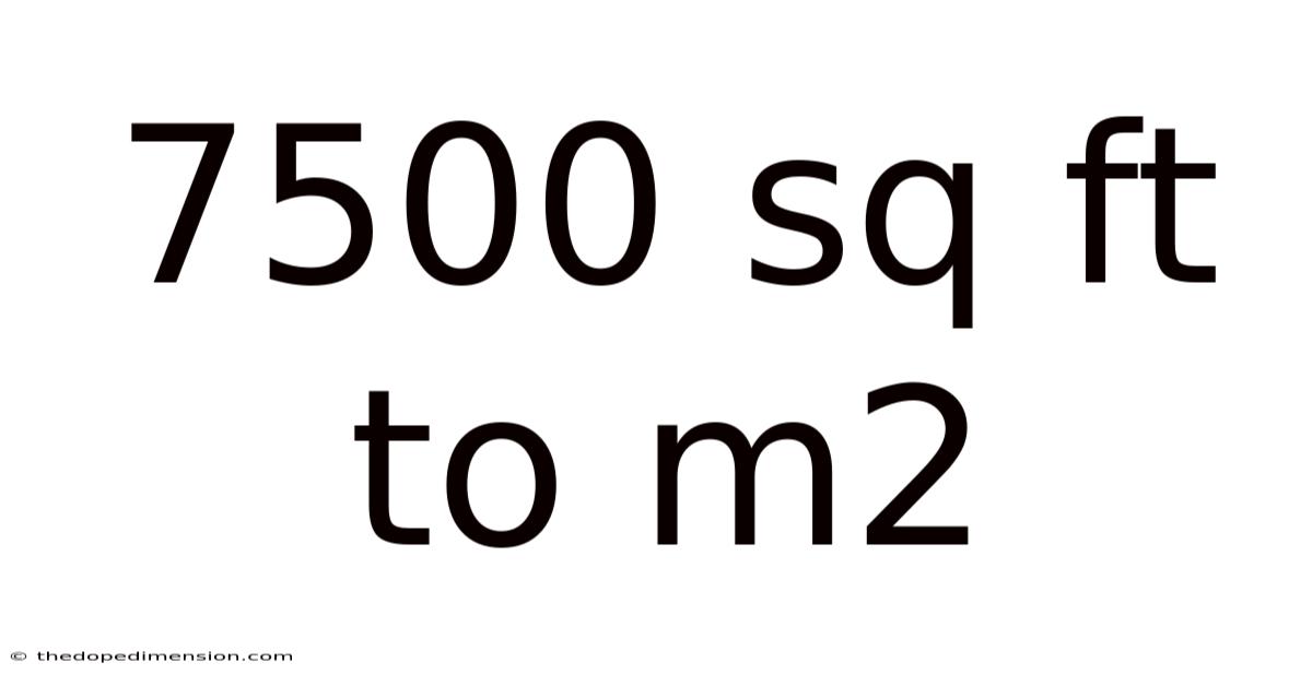 7500 Sq Ft To M2