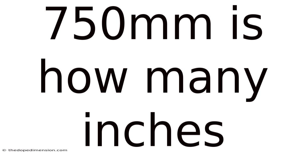750mm Is How Many Inches