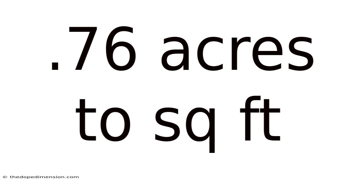 .76 Acres To Sq Ft