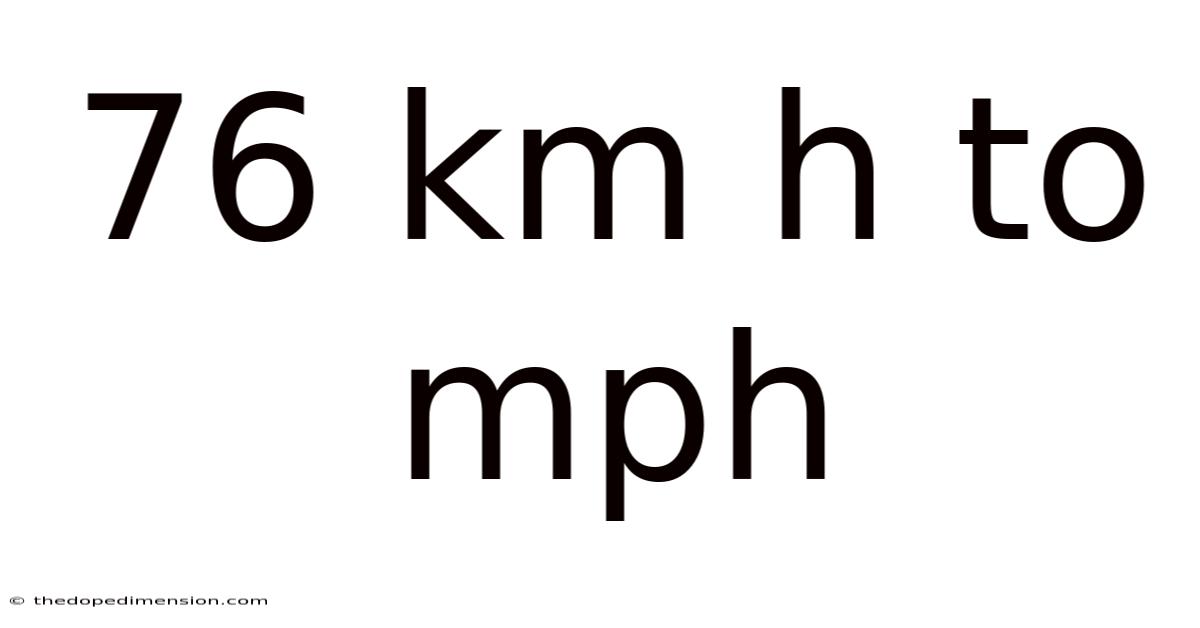 76 Km H To Mph