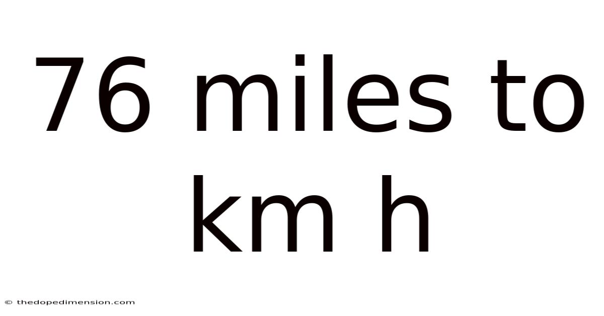 76 Miles To Km H