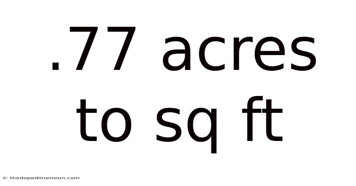 .77 Acres To Sq Ft