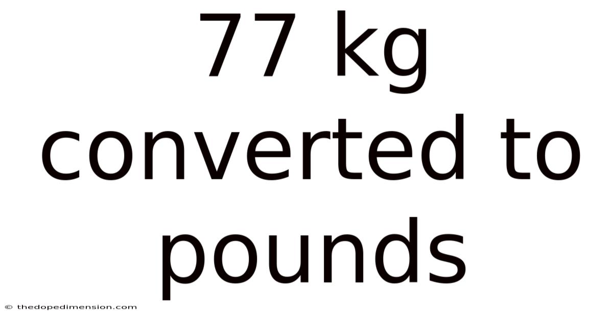 77 Kg Converted To Pounds