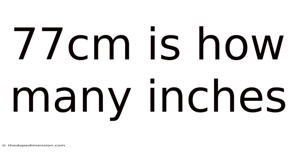 77cm Is How Many Inches