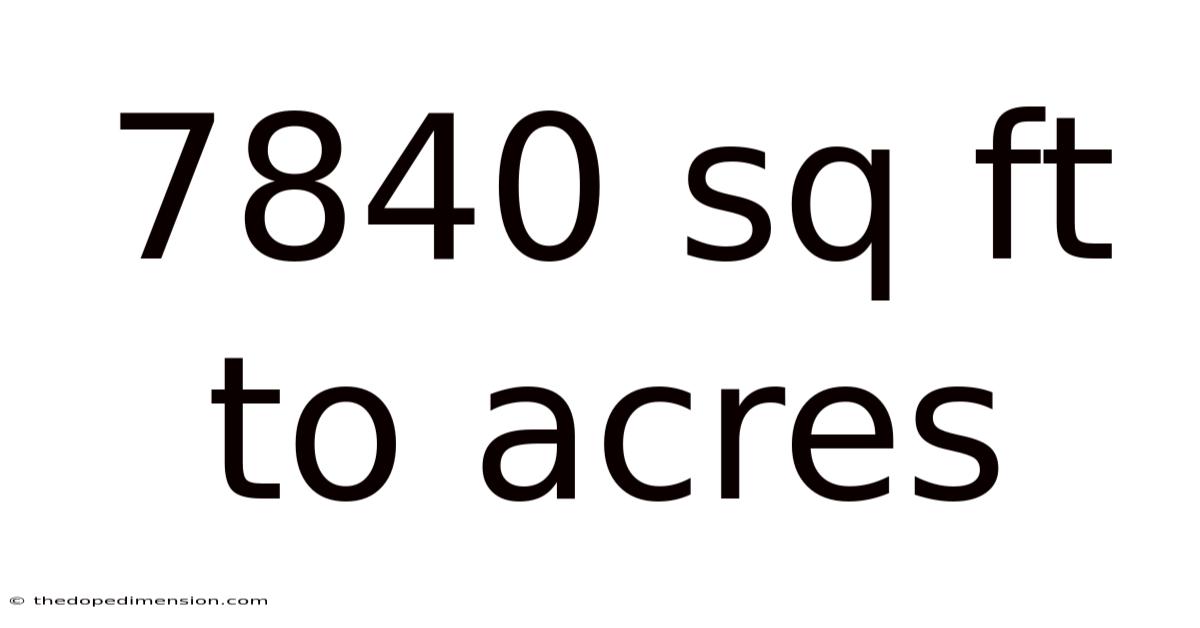 7840 Sq Ft To Acres