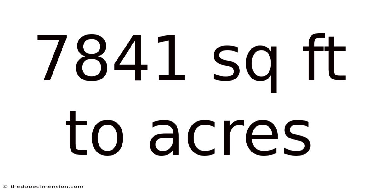 7841 Sq Ft To Acres