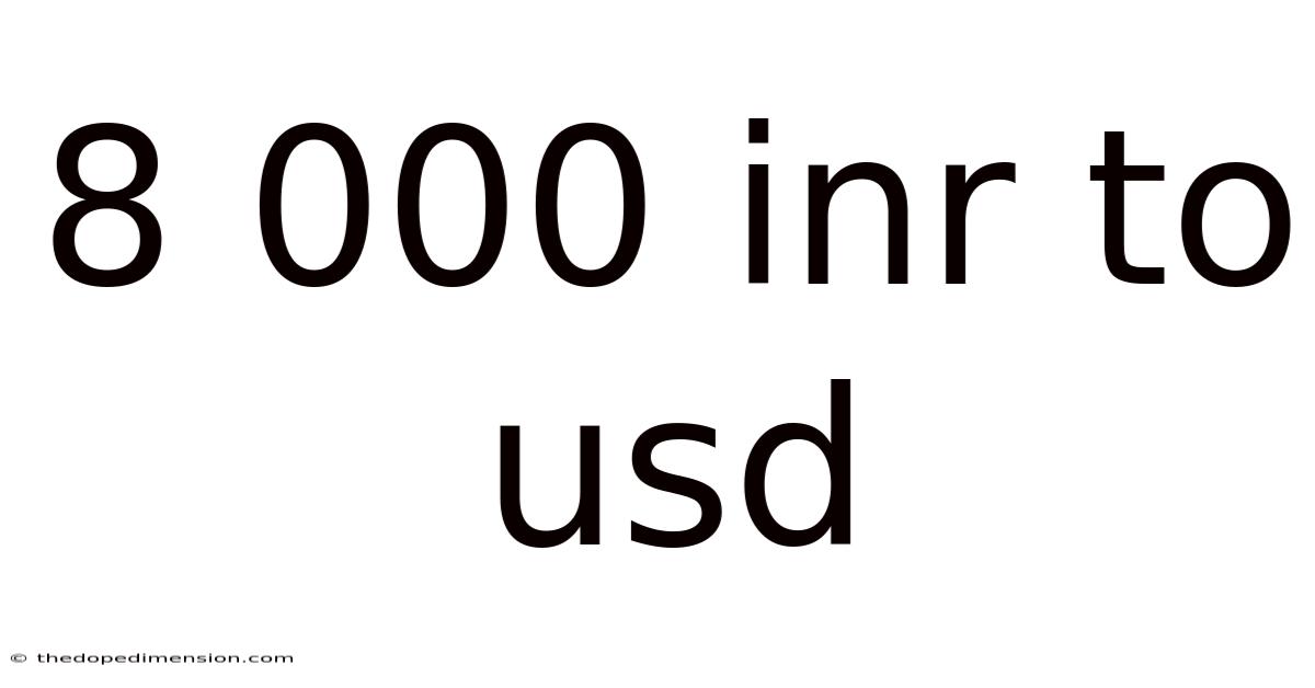 8 000 Inr To Usd
