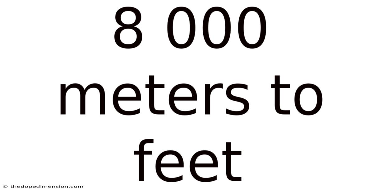 8 000 Meters To Feet