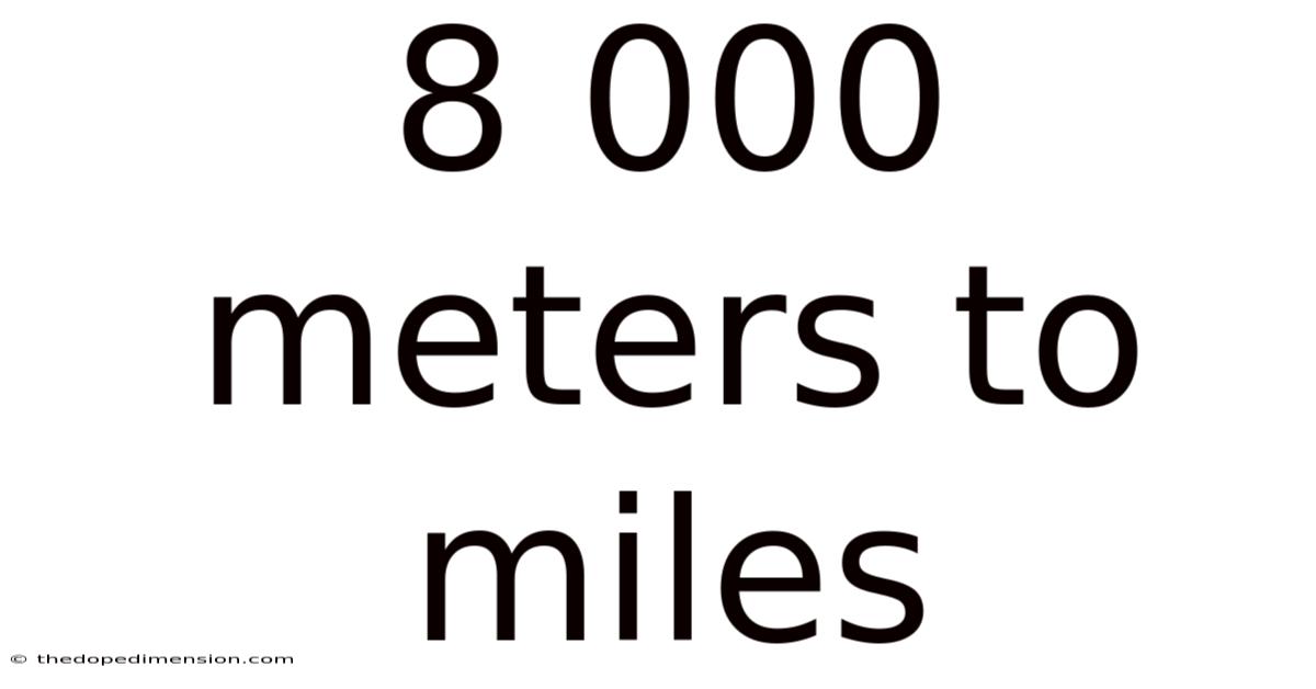 8 000 Meters To Miles
