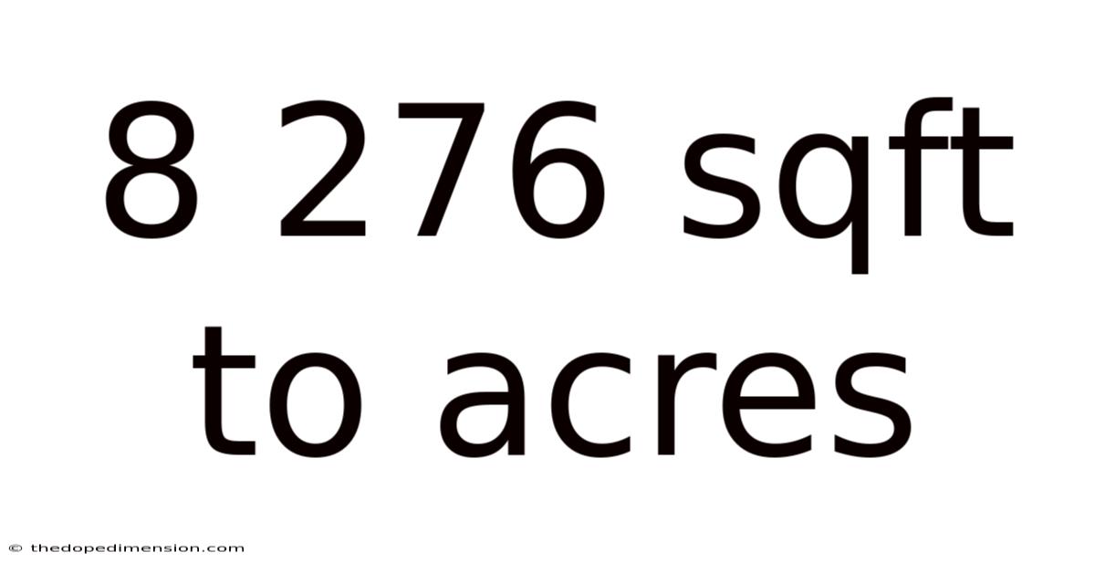 8 276 Sqft To Acres