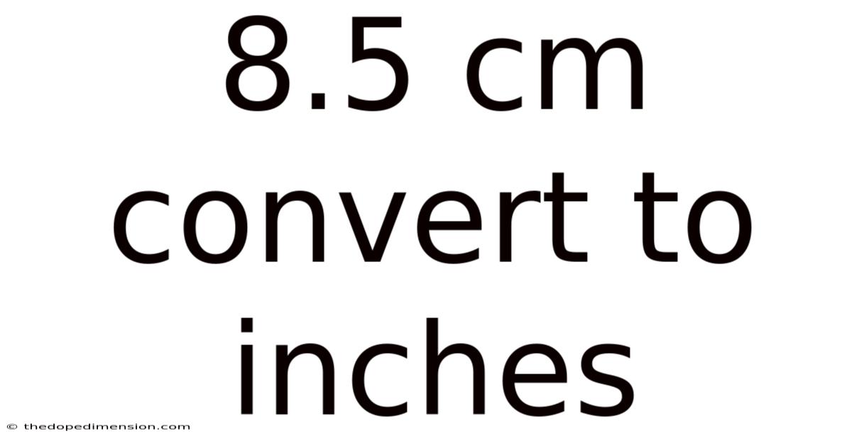 8.5 Cm Convert To Inches