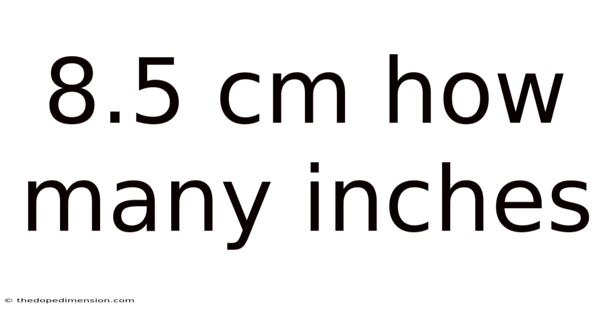 8.5 Cm How Many Inches