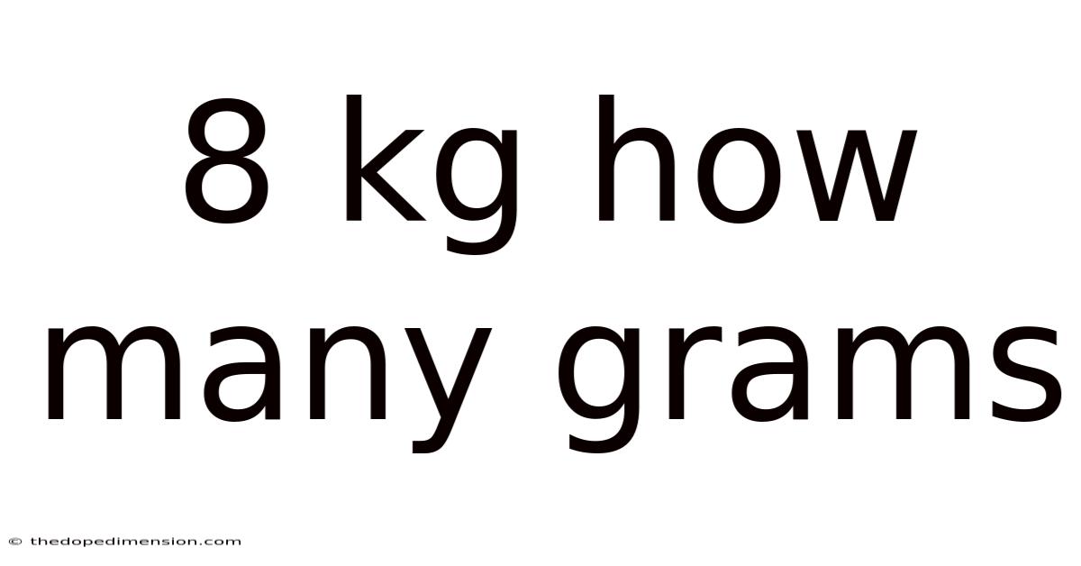 8 Kg How Many Grams