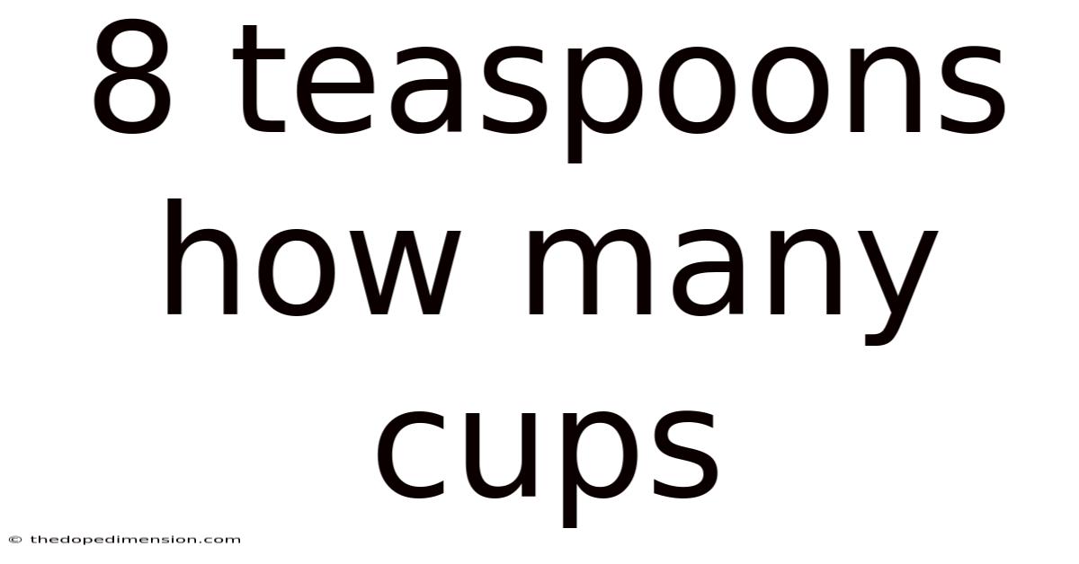 8 Teaspoons How Many Cups