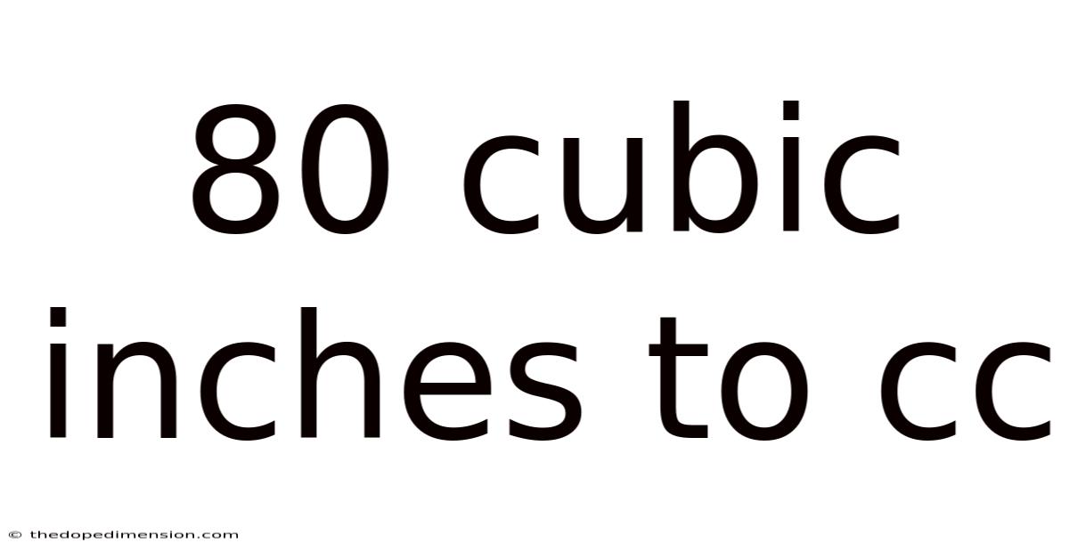 80 Cubic Inches To Cc
