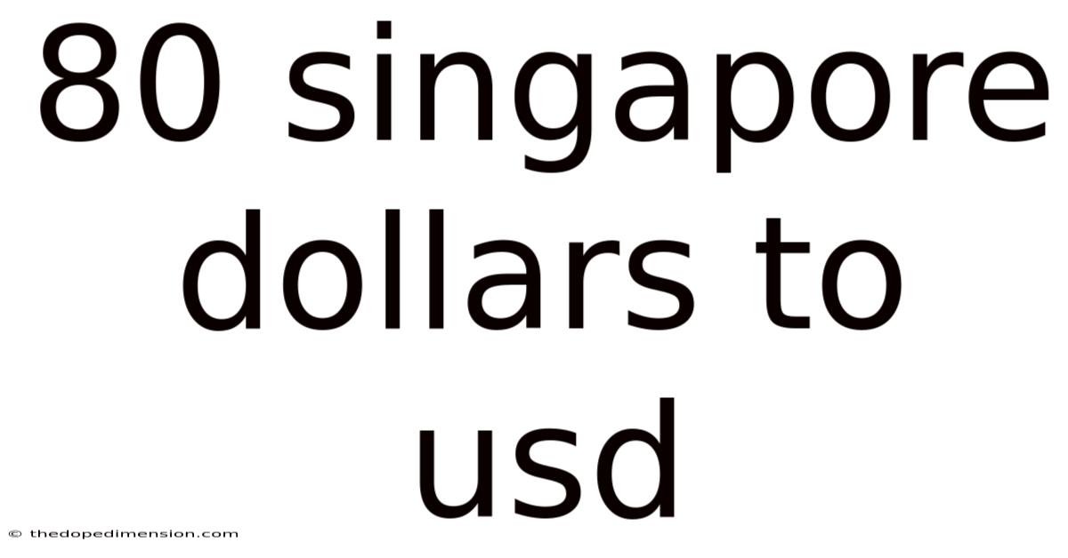 80 Singapore Dollars To Usd