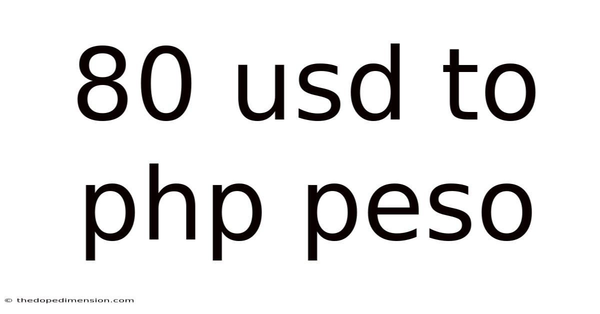 80 Usd To Php Peso