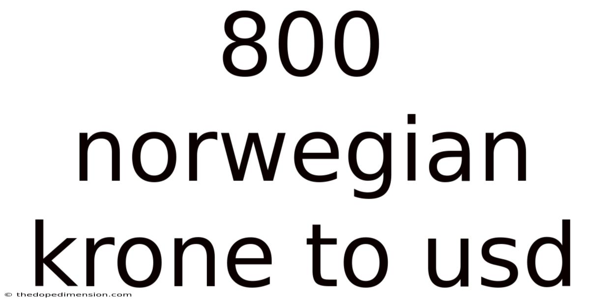 800 Norwegian Krone To Usd