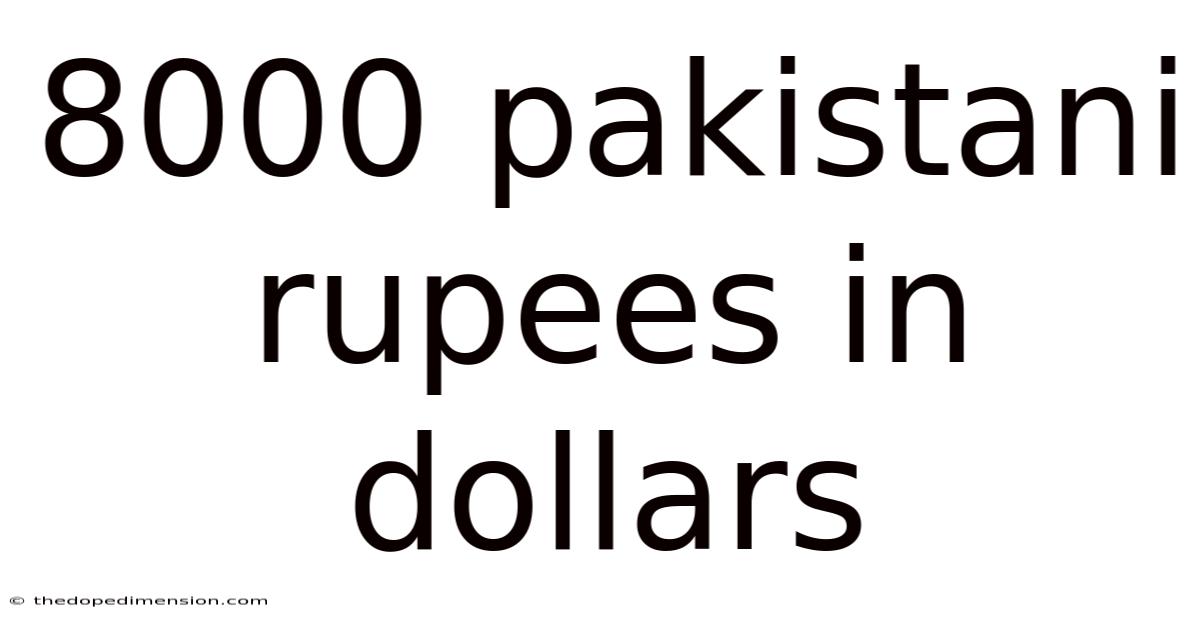 8000 Pakistani Rupees In Dollars