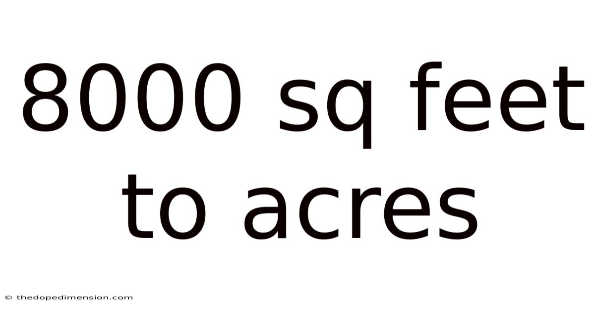 8000 Sq Feet To Acres