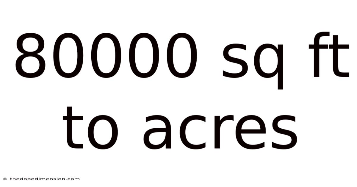 80000 Sq Ft To Acres