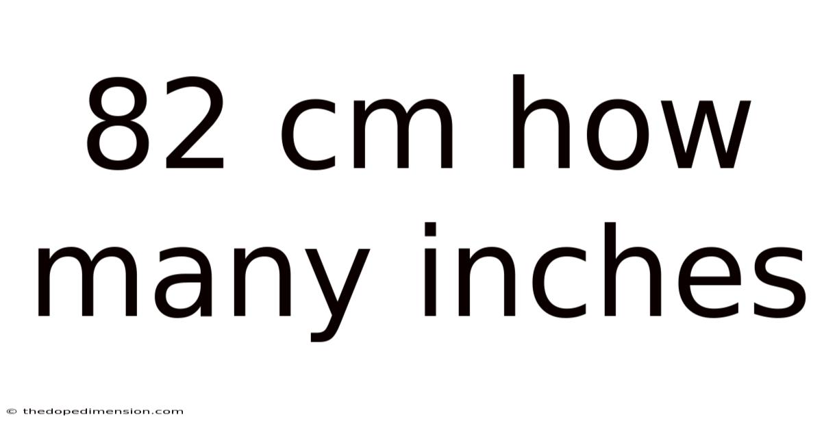82 Cm How Many Inches