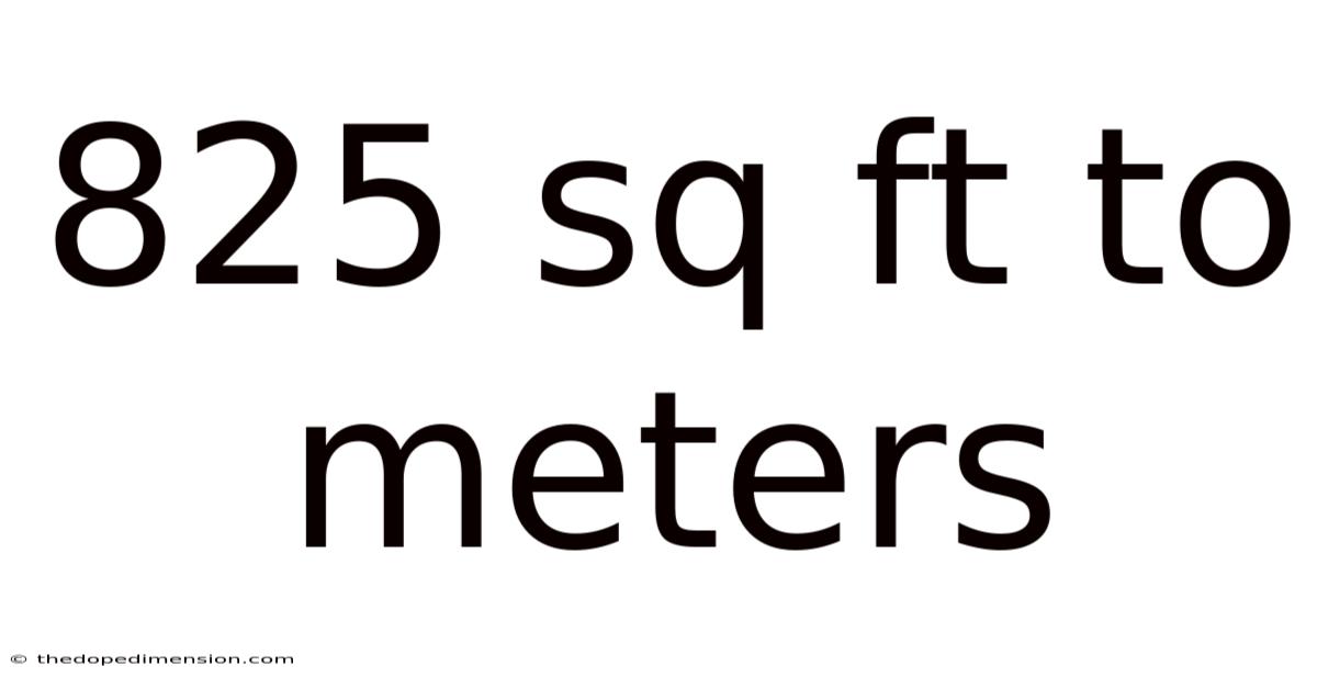 825 Sq Ft To Meters