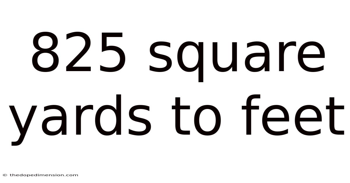 825 Square Yards To Feet