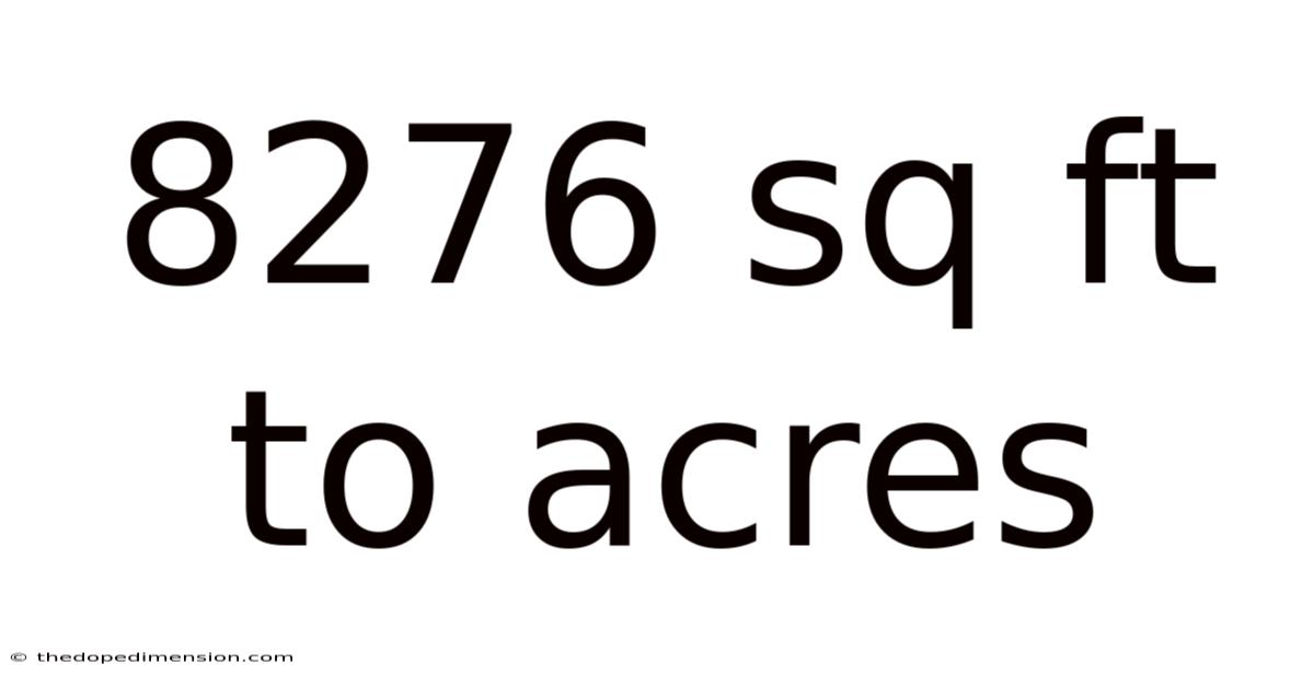 8276 Sq Ft To Acres